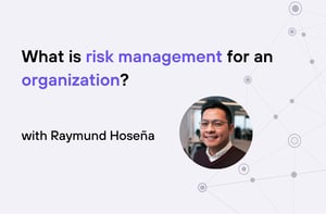 Raymund -How to Manage Risk in Your Organization